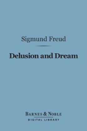 Freud |  Delusion and Dream (Barnes & Noble Digital Library) | eBook | Sack Fachmedien