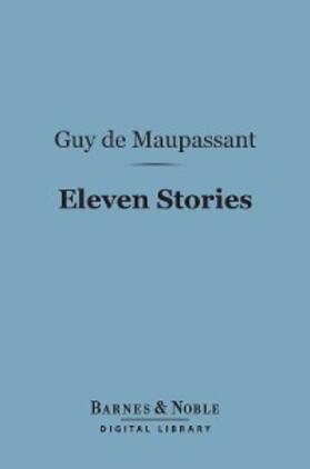 Maupassant |  Eleven Stories (Barnes & Noble Digital Library) | eBook | Sack Fachmedien