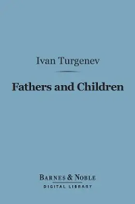 Turgenev |  Fathers and Children (Barnes & Noble Digital Library) | eBook | Sack Fachmedien