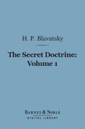 Blavatsky |  The Secret Doctrine, Volume 1 (Barnes & Noble Digital Library) | eBook | Sack Fachmedien