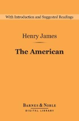 James |  The American (Barnes & Noble Digital Library) | eBook | Sack Fachmedien