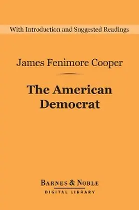 Cooper |  The American Democrat (Barnes & Noble Digital Library) | eBook | Sack Fachmedien