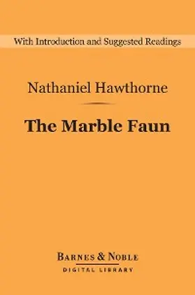 Hawthorne |  The Marble Faun (Barnes & Noble Digital Library) | eBook | Sack Fachmedien