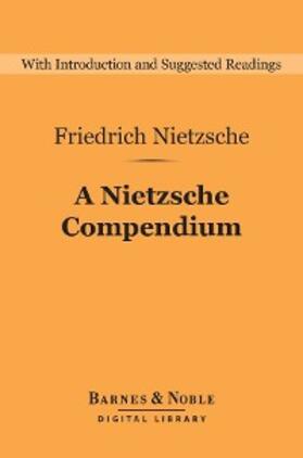 Nietzsche / Taffel |  A Nietzsche Compendium (Barnes & Noble Digital Library) | eBook | Sack Fachmedien