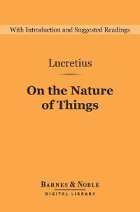 Lucretius |  On the Nature of Things (Barnes & Noble Digital Library) | eBook | Sack Fachmedien