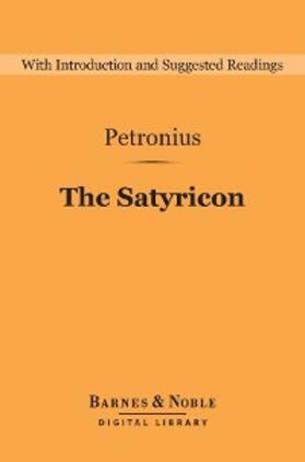Petronius |  The Satyricon (Barnes & Noble Digital Library) | eBook | Sack Fachmedien