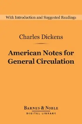 Dickens |  American Notes for General Circulation (Barnes & Noble Digital Library) | eBook | Sack Fachmedien