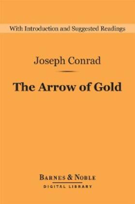 Conrad |  The Arrow of Gold (Barnes & Noble Digital Library) | eBook | Sack Fachmedien
