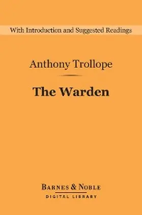 Trollope |  The Warden (Barnes & Noble Digital Library) | eBook | Sack Fachmedien