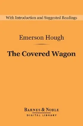 Hough |  The Covered Wagon (Barnes & Noble Digital Library) | eBook | Sack Fachmedien