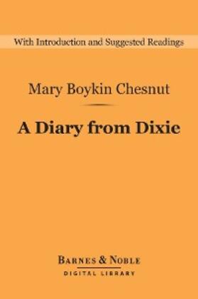 Chesnut |  Diary from Dixie (Barnes & Noble Digital Library) | eBook | Sack Fachmedien