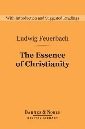 Feuerbach |  The Essence of Christianity (Barnes & Noble Digital Library) | eBook | Sack Fachmedien