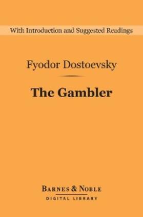 Dostoevsky |  The Gambler (Barnes & Noble Digital Library) | eBook | Sack Fachmedien