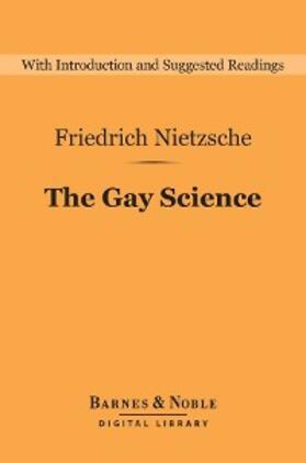 Nietzsche |  The Gay Science (Barnes & Noble Digital Library) | eBook | Sack Fachmedien