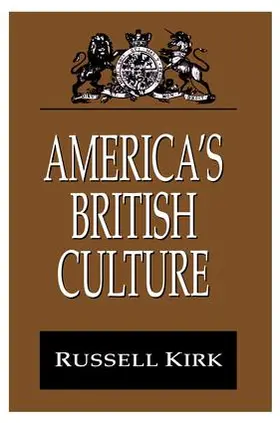 Kirk |  America's British Culture | Buch |  Sack Fachmedien