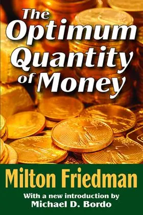 Friedman |  The Optimum Quantity of Money | Buch |  Sack Fachmedien