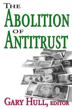 Hull |  Abolition of Antitrust | Buch |  Sack Fachmedien