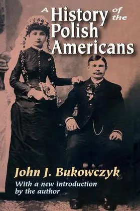 Bukowczyk |  A History of the Polish Americans | Buch |  Sack Fachmedien