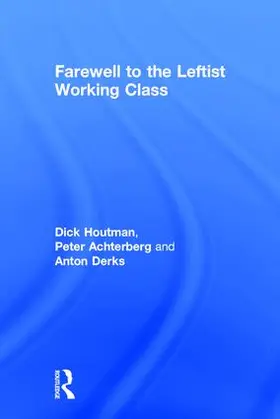 Achterberg |  Farewell to the Leftist Working Class | Buch |  Sack Fachmedien