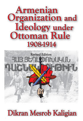 Kaligian |  Armenian Organization and Ideology Under Ottoman Rule | Buch |  Sack Fachmedien