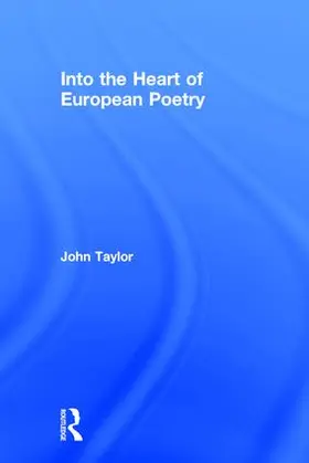 Taylor |  Into the Heart of European Poetry | Buch |  Sack Fachmedien