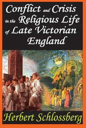 Schlossberg |  Conflict and Crisis in the Religious Life of Late Victorian England | Buch |  Sack Fachmedien