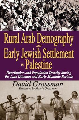 Grossman |  Rural Arab Demography and Early Jewish Settlement in Palestine | Buch |  Sack Fachmedien