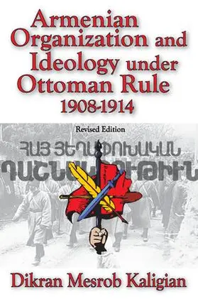 Kaligian |  Armenian Organization and Ideology Under Ottoman Rule | Buch |  Sack Fachmedien