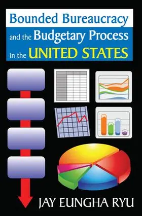 Ryu |  Bounded Bureaucracy and the Budgetary Process in the United States | Buch |  Sack Fachmedien