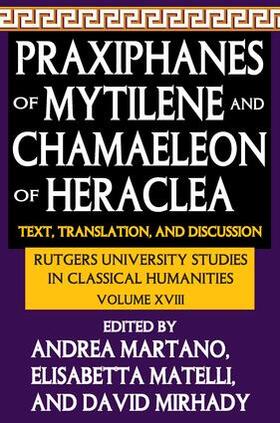 Martano / Matelli / Mirhady |  Praxiphanes of Mytilene and Chamaeleon of Heraclea | Buch |  Sack Fachmedien