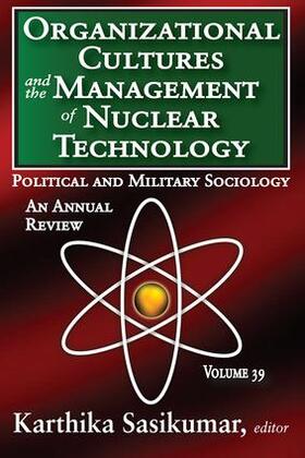 Kirk / Sasikumar |  Organizational Cultures and the Management of Nuclear Technology, Volume 39 | Buch |  Sack Fachmedien
