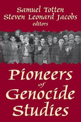 Totten / Jacobs |  Pioneers of Genocide Studies | Buch |  Sack Fachmedien