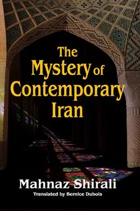 Shirali |  The Mystery of Contemporary Iran | Buch |  Sack Fachmedien