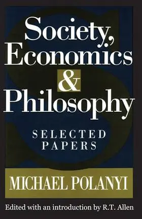 Polanyi |  Society, Economics, and Philosophy | Buch |  Sack Fachmedien