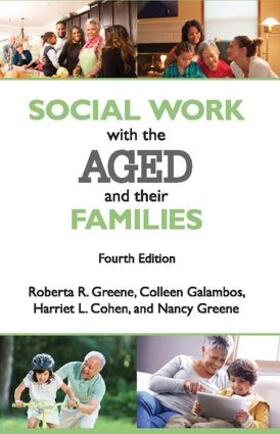 Greene / Galambos / Cohen |  Social Work with the Aged and Their Families | Buch |  Sack Fachmedien