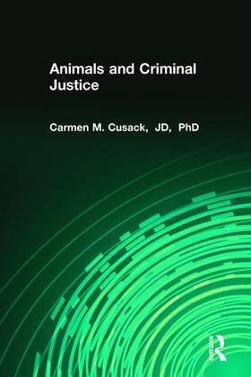 Cusack |  Animals and Criminal Justice | Buch |  Sack Fachmedien