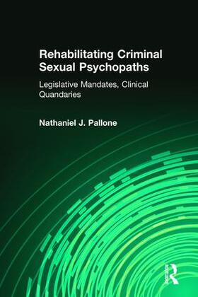 Pallone |  Rehabilitating Criminal Sexual Psychopaths | Buch |  Sack Fachmedien