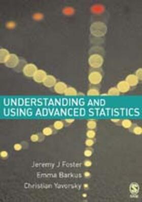 Foster / Barkus / Yavorsky |  Understanding and Using Advanced Statistics | Buch |  Sack Fachmedien