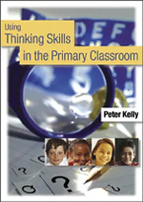 Kelly |  Using Thinking Skills in the Primary Classroom | Buch |  Sack Fachmedien