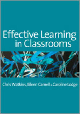 Watkins / Carnell / Lodge |  Effective Learning in Classrooms | Buch |  Sack Fachmedien
