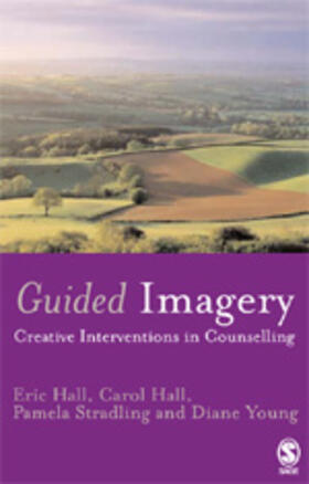 Hall / Stradling / Young |  Guided Imagery: Creative Interventions in Counselling & Psychotherapy | Buch |  Sack Fachmedien
