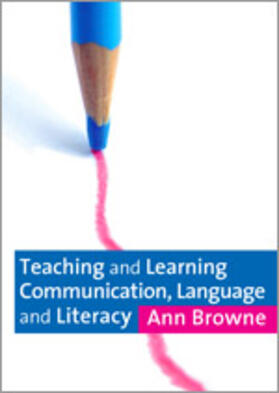 Browne |  Teaching and Learning Communication, Language and Literacy | Buch |  Sack Fachmedien