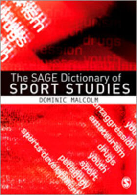 Malcolm |  The Sage Dictionary of Sports Studies | Buch |  Sack Fachmedien