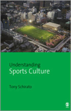 Schirato |  Understanding Sports Culture | Buch |  Sack Fachmedien