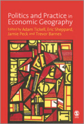 Tickell / Sheppard / Peck |  Politics and Practice in Economic Geography | Buch |  Sack Fachmedien