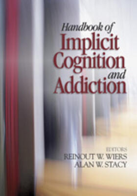 Wiers / Stacy |  Handbook of Implicit Cognition and Addiction | Buch |  Sack Fachmedien