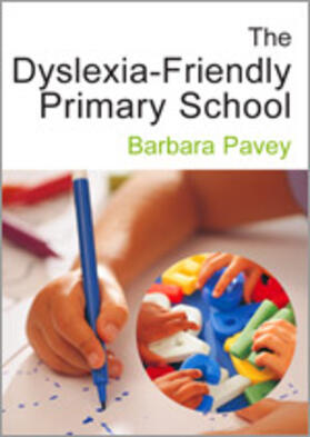 Pavey |  The Dyslexia-Friendly Primary School | Buch |  Sack Fachmedien