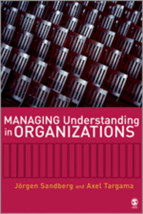 Sandberg / Targama |  Managing Understanding in Organizations | Buch |  Sack Fachmedien