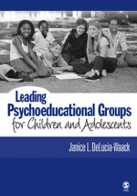 DeLucia-Waack |  Leading Psychoeducational Groups for Children and Adolescents | Buch |  Sack Fachmedien