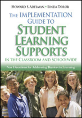 Adelman / Taylor |  The Implementation Guide to Student Learning Supports in the Classroom and Schoolwide | Buch |  Sack Fachmedien